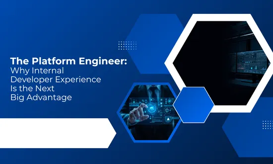 The Platform Engineer: Why Internal Developer Experience Is the Next Big Advantage