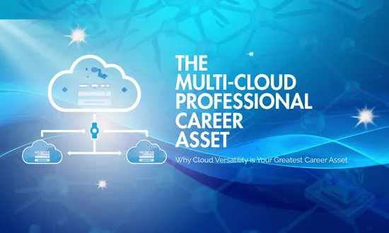  The Multi-Cloud Professional: Why Cloud Versatility is a Career Asset